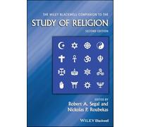 The Wiley Blackwell Companion to the Study of Religion (Wiley Blackwell Companions to Religion)