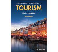The Wiley Blackwell Companion to Tourism (Wiley Blackwell Companions to Geography)