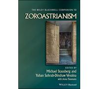 The Wiley Blackwell Companion to Zoroastrianism (Wiley Blackwell Companions to Religion)
