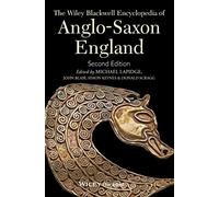 The Wiley Blackwell Encyclopedia of Anglo-Saxon England