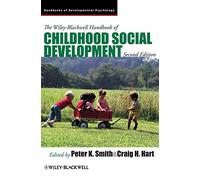The Wiley-Blackwell Handbook of Childhood Social Development (Wiley Blackwell Handbooks of Developmental Psychology)