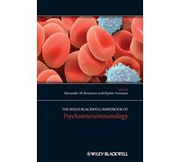 The Wiley-Blackwell Handbook of Psychoneuroimmunology