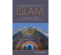 The Wiley Blackwell History of Islam (Wiley Blackwell Histories of Religion)