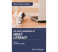 The Wiley Handbook of Adult Literacy (Wiley Handbooks in Education)