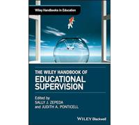 The Wiley Handbook of Educational Supervision (Wiley Handbooks in Education)