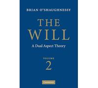 The Will: A Dual Aspect Theory
