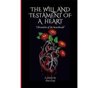 The Will and Testament of a heart: Poems for a broken heart