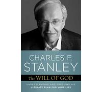 The Will of God: Understanding and Pursuing His Ultimate Plan for Your Life
