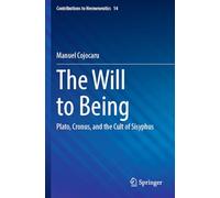 The Will to Being: Plato, Cronus, and the Cult of Sisyphus (Contributions to Hermeneutics, 14)