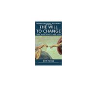 The Will to Change: Bell Hooks on Reclaiming Masculinity, Love, and Intimacy