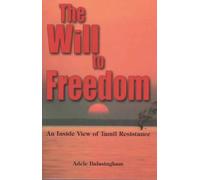 The Will to Freedom: An Inside View of Tamil Resistance