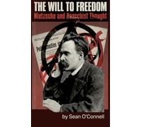 THE WILL TO FREEDOM: Nietzsche and Anarchist Thought