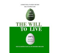 The will to live: Self-learning manual of conscious health
