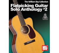 The William Bay Collection-Flatpicking Guitar Solo Anthology #2