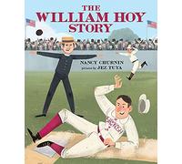 The William Hoy Story: How a Deaf Baseball Player Changed the Game