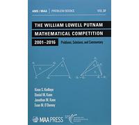 The William Lowell Putnam Mathematical Competition 2001-2016: Problems, Solutions, and Commentary (Problem Books)