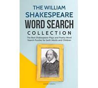 The William Shakespeare Word Search Collection: The Best Shakespeare Plays and Poetry Word Search Puzzles for both Adults and Children