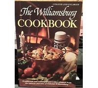 The Williamsburg Cookbook: Traditional and Contemporary Recipes Initially Compiled and Adapted by Letha Booth and the Staff of Colonial Williamsburg