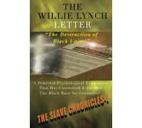 The Willie Lynch Letter and the Destruction of Black Unity