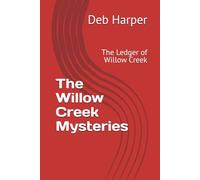The Willow Creek Mysteries: The Ledger of Willow Creek
