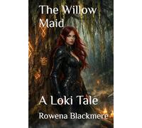 The Willow Maid: A Loki Tale