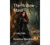 The Willow Maid: A Loki Tale