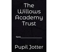 The Willows Academy Trust Pupil Jotter