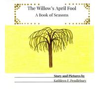 The Willow's April Fool: A Book of Seasons