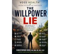 The Willpower Lie: Why Obesity Isn’t a Character Problem-and How We Can Build a World That Makes Health Easier