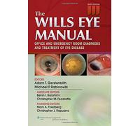 The Wills Eye Manual: Office and Emergency Room Diagnosis and Treatment of Eye Disease