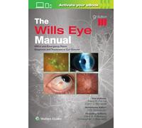 The Wills Eye Manual: Print + eBook with Multimedia : Office and Emergency Room Diagnosis and Treatment of Eye Disease