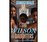 The Wilson Daughters: Betrayal and Heartbreak: 1