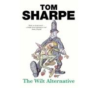The Wilt Alternative: (Wilt Series 2) by Tom Sharpe (2004-04-01)