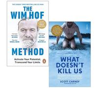 The Wim Hof Method By Wim Hof & What Doesn't Kill Us By Scott Carney 2 Books Collection Set