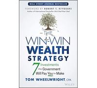 The Win-Win Wealth Strategy: 7 Investments the Government Will Pay You to Make