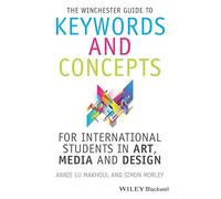 The Winchester Guide to Keywords and Concepts for International Students in Art, Media and Design