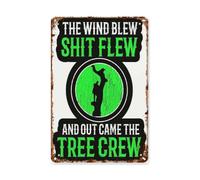 The Wind Blew Shit Flew And Out Came The Tree Crew Tin Wall Plaque Weatherproof Metal Tin Sign Decorative Iron Painting For Bar Restaurant Bathroom 20X30Cm
