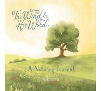 The Wind & His Word: A Noticing Journal