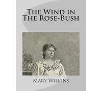The Wind in The Rose-Bush