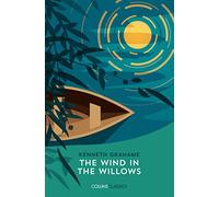 THE WIND IN THE WILLOWS: Kenneth Grahame (Collins Classics)