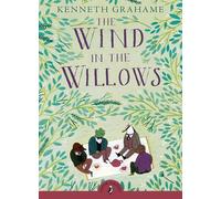 The Wind in the Willows: Kenneth Grahame (Puffin Classics)