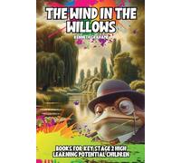 THE WIND IN THE WILLOWS: KEY STAGE 2 FOR HIGH LEARNING POTENTIAL CHILDREN'S EDITION
