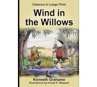 The Wind in the Willows -- LARGE PRINT: Classics in LARGE PRINT