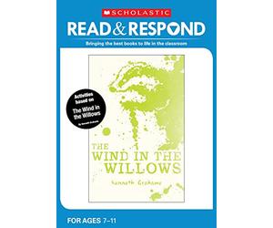 The Wind in the Willows: teaching activities for guided and shared reading, writing, speaking, listening and more! (Read & Respond)