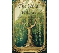 The Wind in the Willows with The Golden Age & Dream Days: Deluxe 3 Story Collection - The Complete Original Unabridged Unaltered Texts from 1908, 1895 and 1898