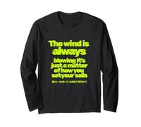 The Wind is Always Blowing, How to sail - a Message That Encourages oneself, self-Suggestion Long Sleeve T-Shirt