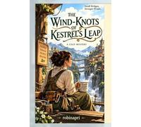 The Wind-Knots of Kestrel's Leap: A Cozy Mystery Novel