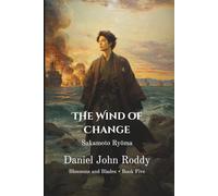 The Wind of Change: Sakamoto Ryōma (Blossoms and Blades)