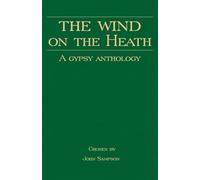 The Wind On the Heath - A Gypsy Anthology (Romany History Series)