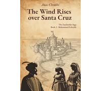 The Wind Rises over Santa Cruz: The Zaydanides Saga - Saadians